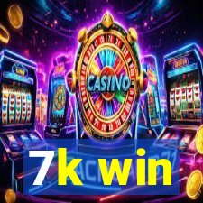 7k win